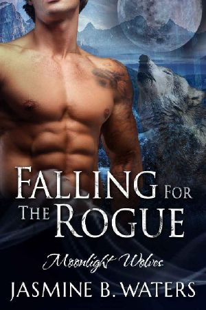 [Moonlight Wolves 01] • Falling for the Rogue (Moonlight Wolves Book 1)